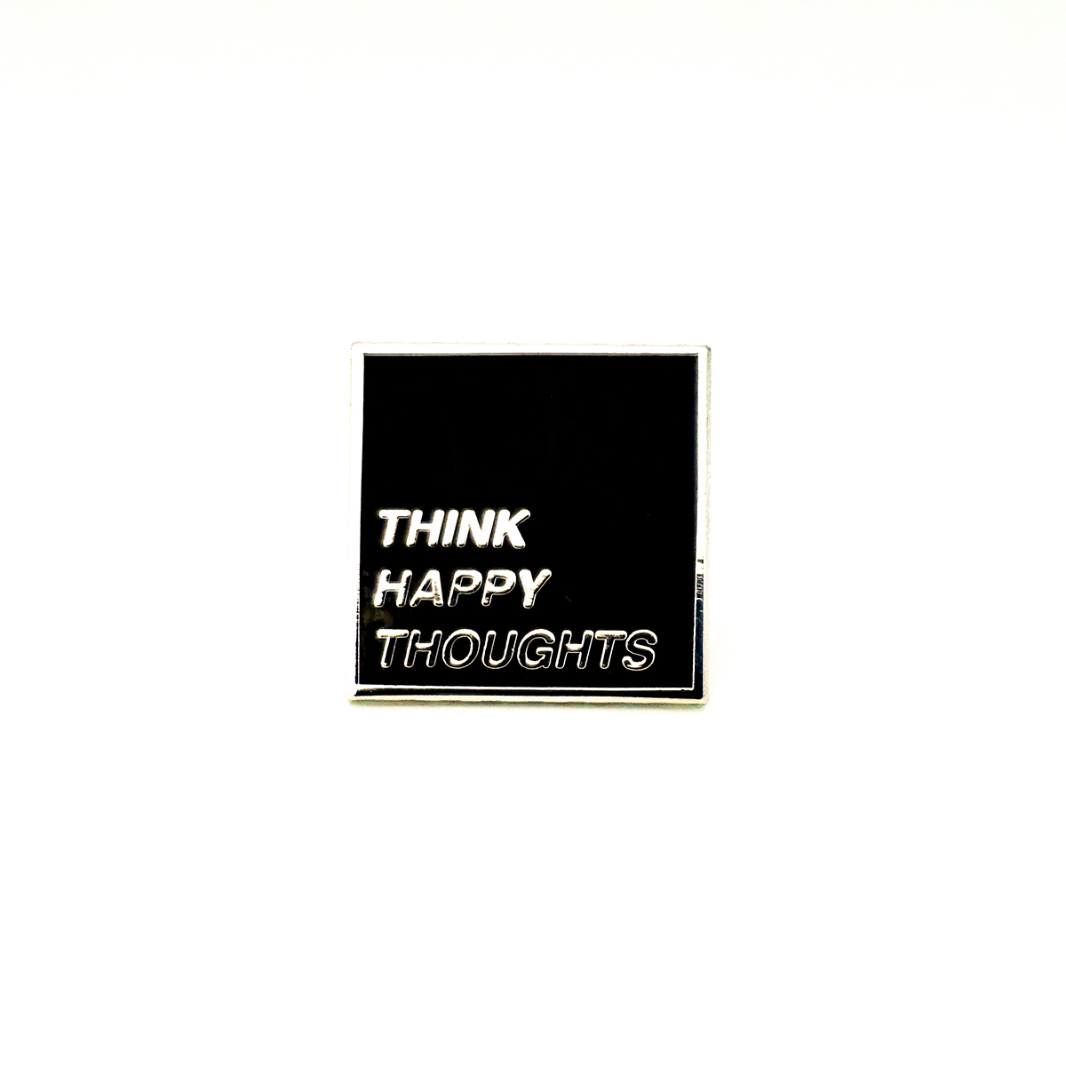 Think Happy Thoughts Pin